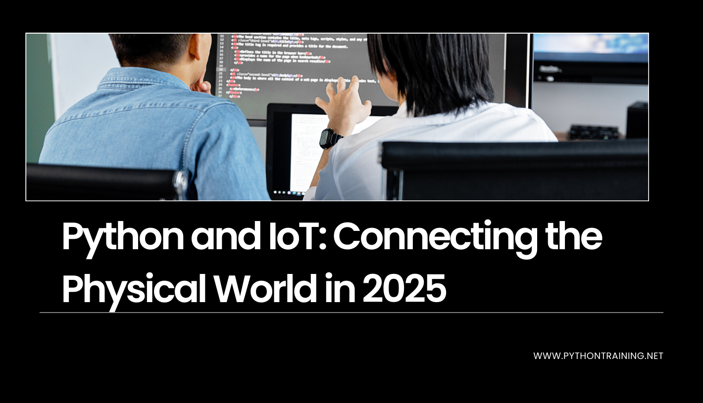 Python and IoT: Connecting the Physical World in 2025