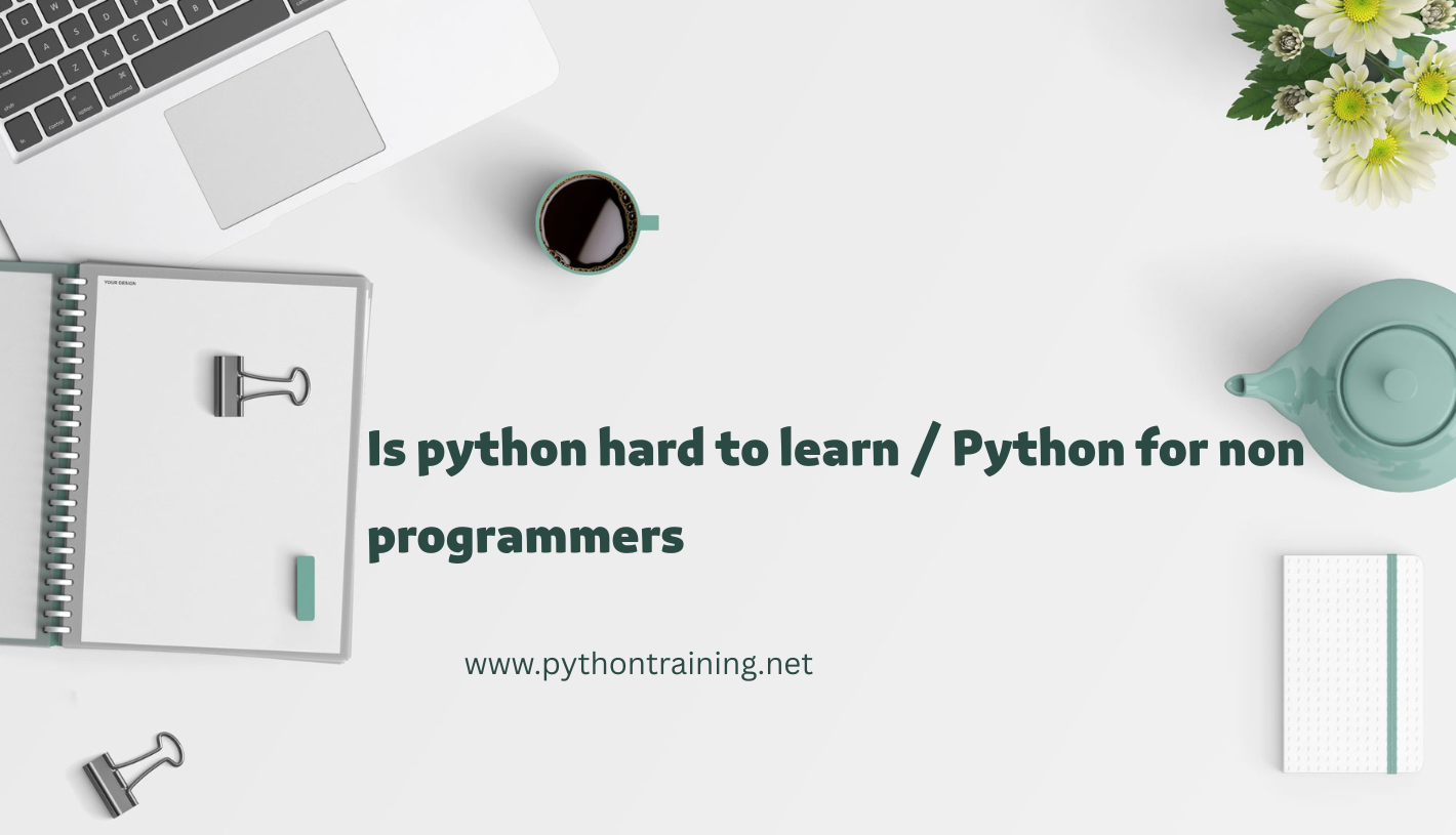 Is python hard to learn / Python for non programmers