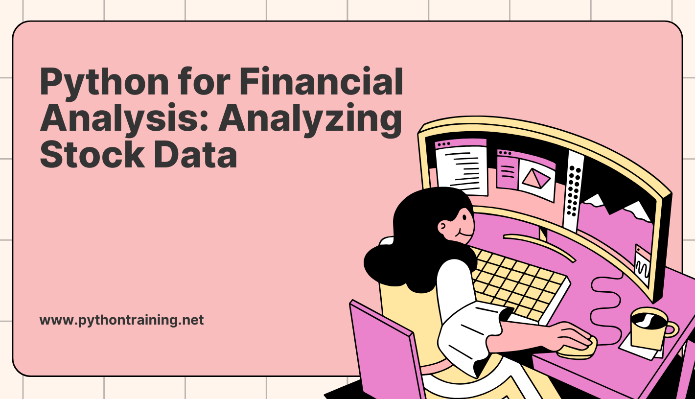 Python for Financial Analysis: Analyzing Stock Data